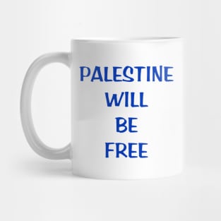 Palestine Will Be Free (Of Israel) - Front Mug